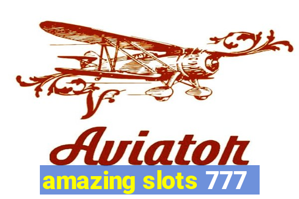 amazing slots 777